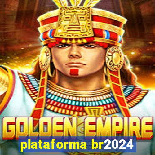 plataforma br2024